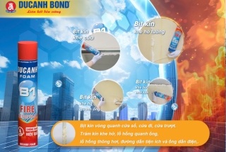 Keo bọt nở DucAnh Pu Foam B1 giải pháp hoàn hảo chống cháy nhà cao tầng chuyên dụng cho nhà thầu xây dựng